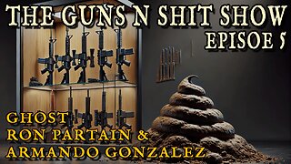 Guns N Shit Show | Episode 5 - With Ghost & Armando Gonzalez