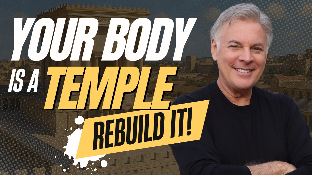 Your Body Is the Temple — Here’s How to Rebuild It God’s Way