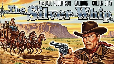 The Silver Whip (1953) FULL MOVIE | Classic 50s Western | Dale Robertson & Robert Wagner