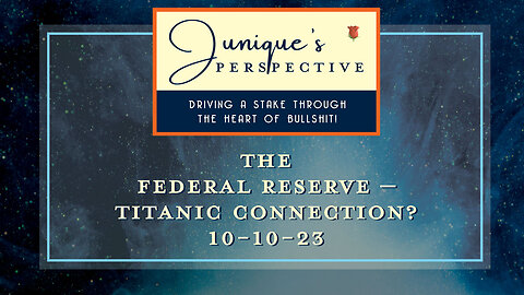 The Federal Reserve – Titanic Connection