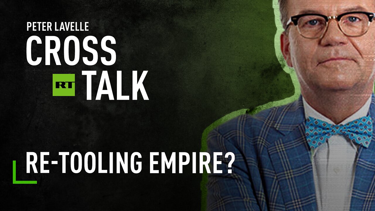 CrossTalk | Re-tooling empire?