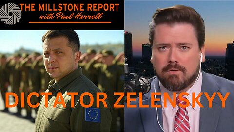 Paul Harrell's Millstone Report: Zelensky Calls for Creation of European Military Force