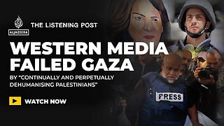 How Western media failed Gaza | The Listening Post