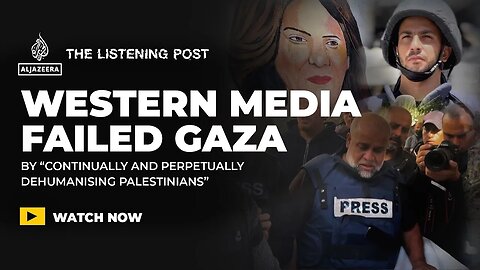 How Western media failed Gaza | The Listening Post