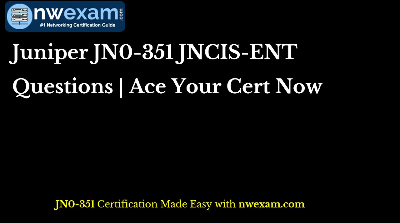 Juniper JN0-351 JNCIS-ENT Questions | Ace Your Cert Now