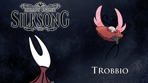Hollow Knight: Silksong - Trobbio