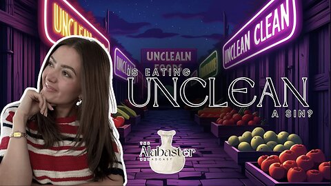 Is Eating Unclean Foods a SIN?