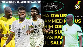 Ghana Vrs C.A.R & Comoros - Final 25 Man Squad.Predicted Midfielders ro be Invited