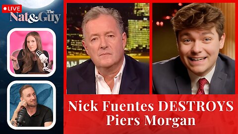Nick Fuentes DISMANTLES Piers Morgans' Interview, Goes OFF On Candace Owens | Nat and The Guy LIVE