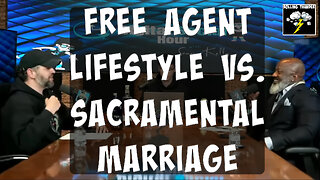 Free Agent Lifestyle vs. Sacramental Marriage | Empowerment Problem | Government Shutdown Update