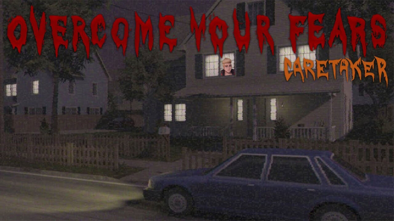 Overcome Your Fears: Caretaker