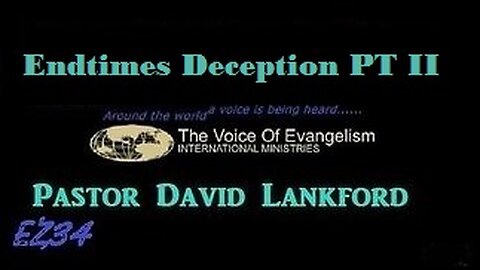 End time deception Pt.II David Lankford