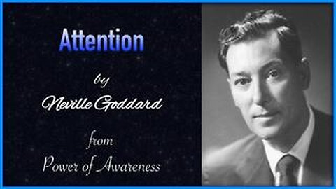 Attention | Power of Awareness - by Neville Goddard