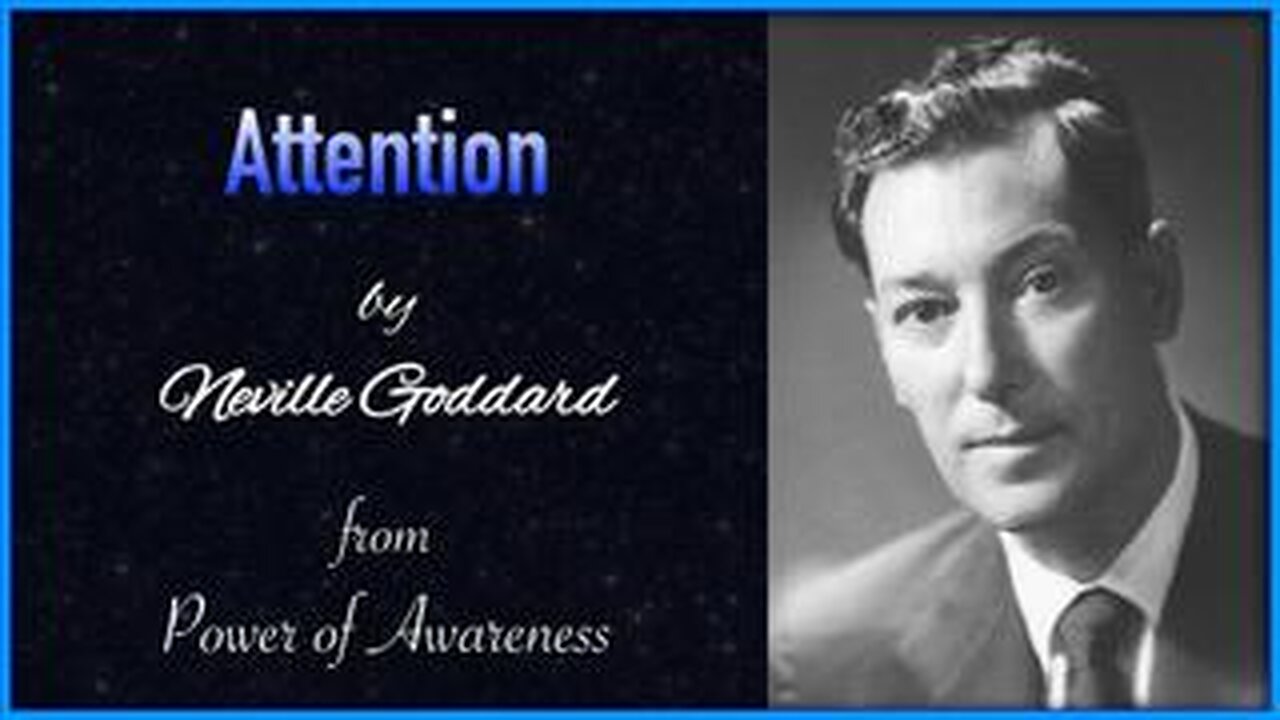 Attention | Power of Awareness - by Neville Goddard