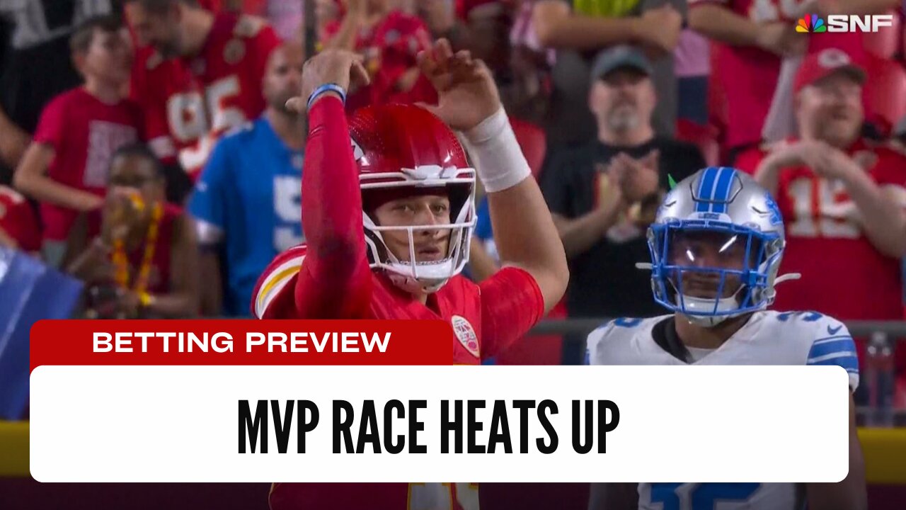 Mahomes Catapults Himself Into MVP Race - NFL MVP Betting Odds