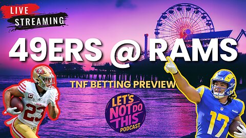 49ers vs Rams TNF Betting Preview LIVE - NFL Picks + College Football + Weird News