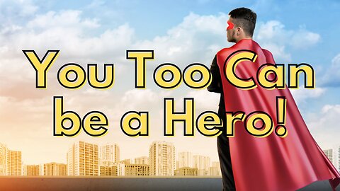 "You Too Can Be a Hero" - Worship Service - January 5, 2025