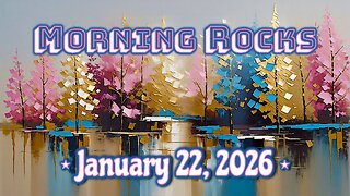 🌞 Morning Rocks - 1.22.26