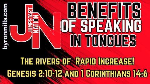 SPEAKING in TONGUES: The Four Rivers of RAPID INCREASE - Genesis 2:10-12 & 1 Corinthians 14:6