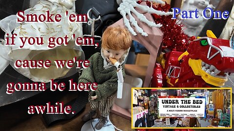 Under The Bed Vintage & Collectibles: Where the Past Comes to Life at Reasonable Prices. Part One