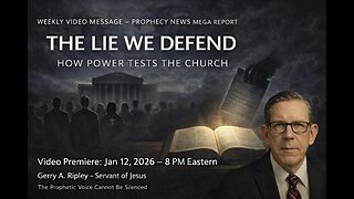 PROPHECY NEWS MEGA REPORT🔥THE LIE WE DEFEND — HOW POWER TESTS THE CHURCH