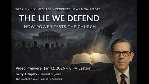 PROPHECY NEWS MEGA REPORT🔥THE LIE WE DEFEND — HOW POWER TESTS THE CHURCH