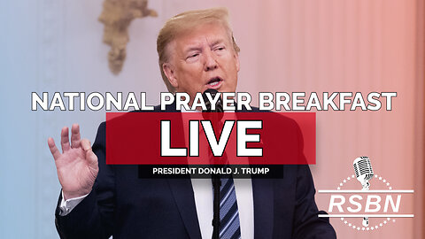 LIVE: President Trump Gives Remarks at the National Prayer Breakfast - 2/6/25