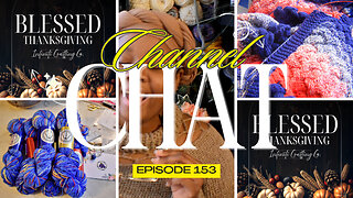 Channel Chat 153: Blessed Thanksgiving!