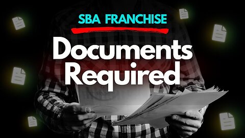 Documents Required for SBA Franchise Startup Loan Approval