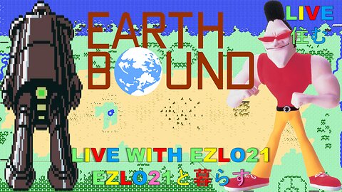 EarthBound Beginnings (Mother 1) | Live With EZLO21