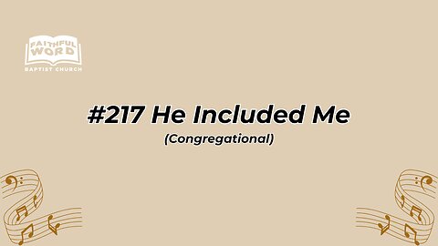 #217 He Included Me Congregational (FWBC)