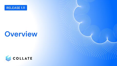 Collate Release Overview (v1.11)