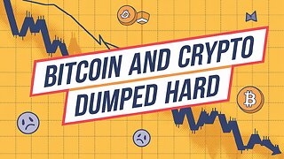 BITCOIN AND CRYPTO DUMPED HARD