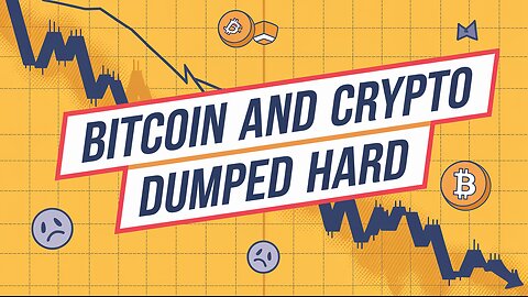 BITCOIN AND CRYPTO DUMPED HARD