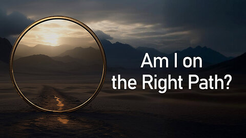 Am I on the Right Path? | The Ultimate Goal of Life Is?