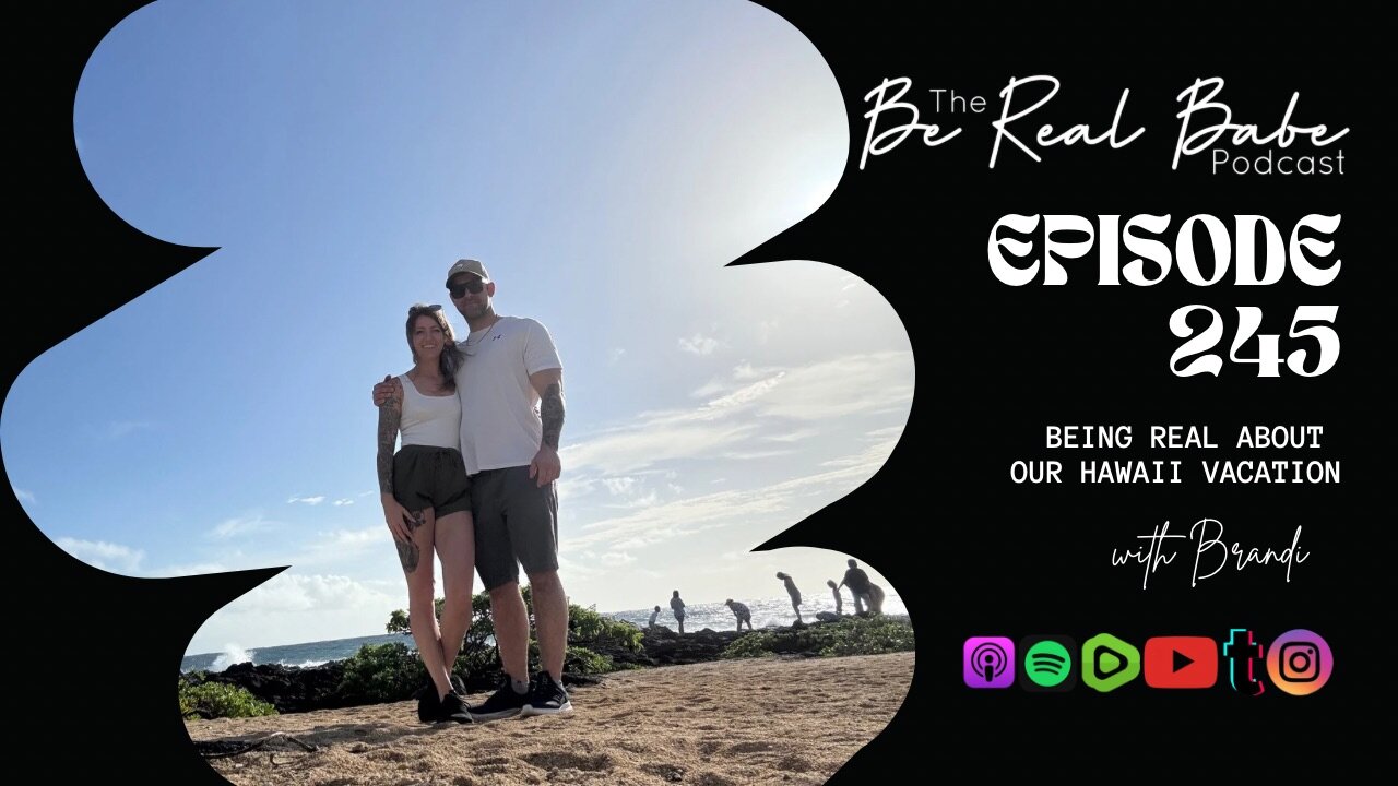 Episode 245 Being real about our Hawaii Vacation
