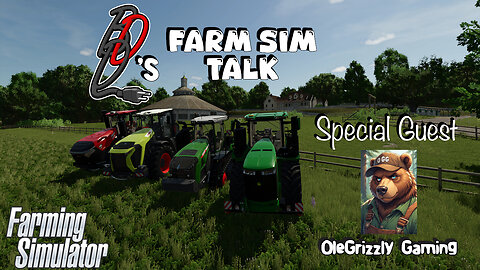 Farm Sim Talk | Special Guest: OleGrizzly Gaming | Farming Simulator 25 | 1/13/2026
