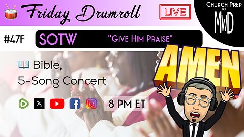 🥁 #47F 📖Bible: "Give Him Praise" | Church Prep w/ MWD