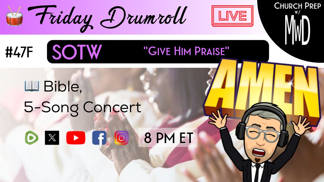 🥁 #47F 📖Bible: "Give Him Praise" | Church Prep w/ MWD