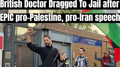 British Doctor Dragged To Jail After EPIC pro-Palestine, pro-Iran speech - Free Ranjeet Brar!