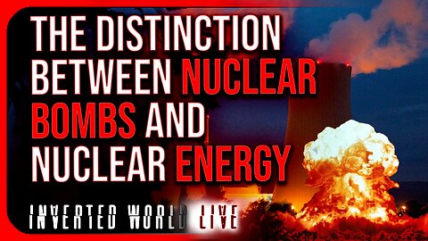 The Distinction Between Nuclear Bombs and Nuclear Energy