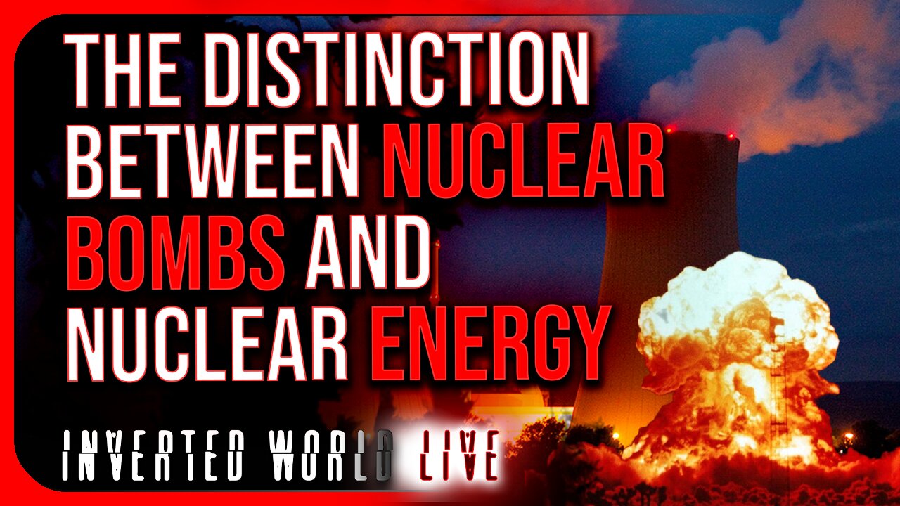 The Distinction Between Nuclear Bombs and Nuclear Energy
