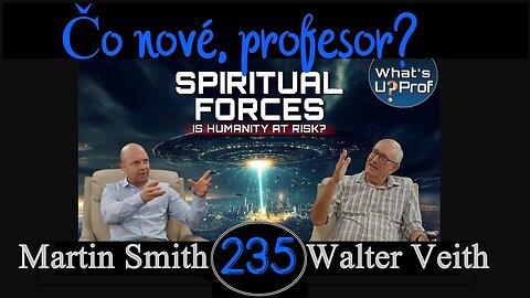 WUP 235 • 3I/ATLAS - mimozemská či duchovná? Externalizácia hierarchie • Walter Veith & Martin Smith
