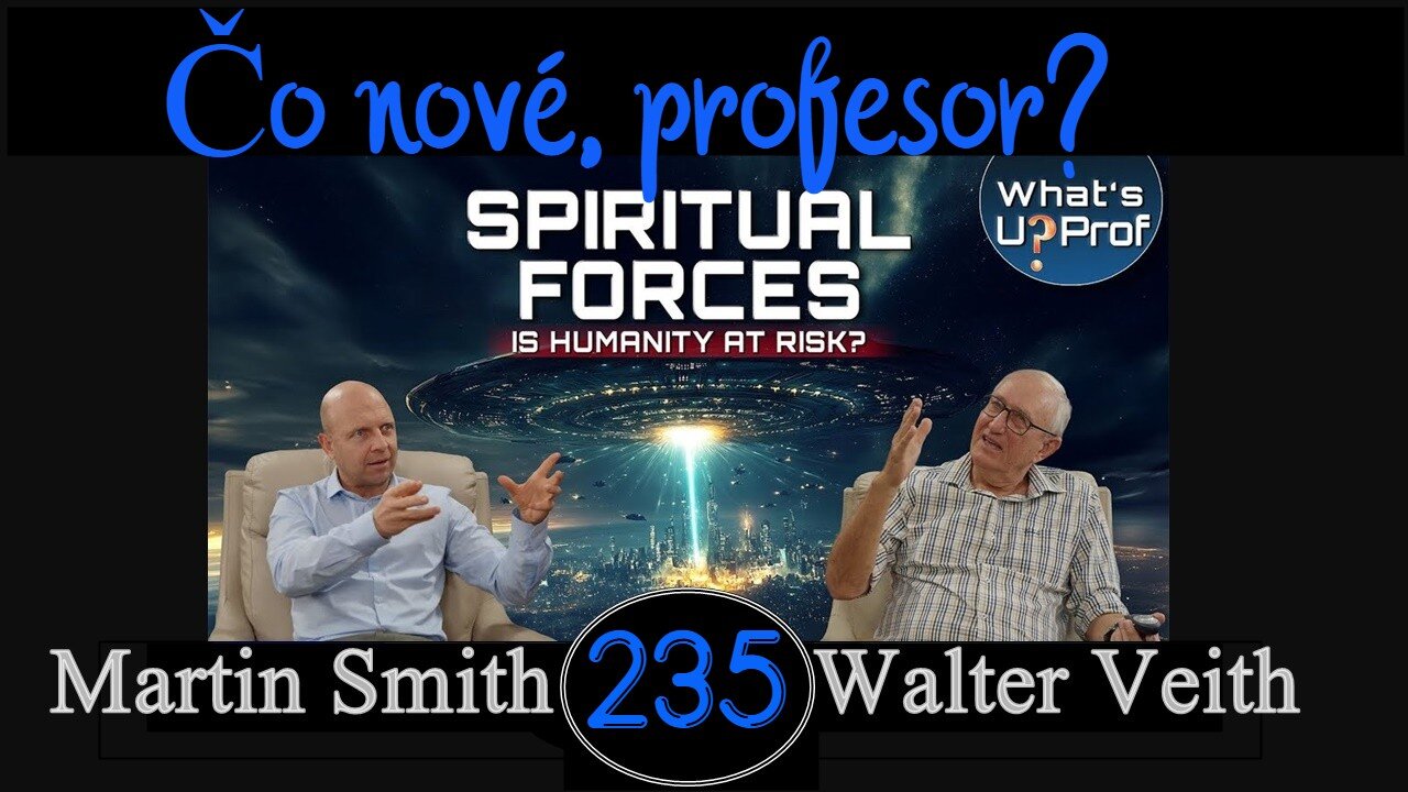 WUP 235 • 3I/ATLAS - mimozemská či duchovná? Externalizácia hierarchie • Walter Veith & Martin Smith