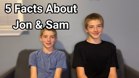 5 Things You Didn't Know About Me (Samuel & Jonathan)!