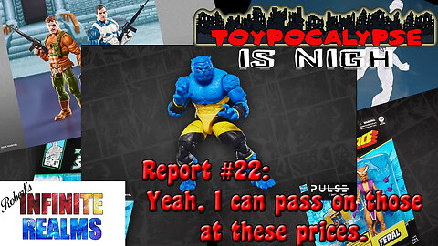 Toypocalypse Report 22: Yeah, I can pass on those at those prices.