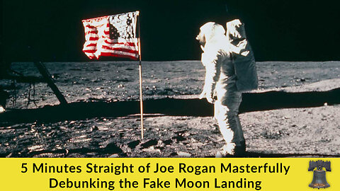 5 Minutes Straight of Joe Rogan Masterfully Debunking the Fake Moon Landing