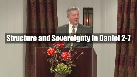 Structure and Sovereignty in Daniel 2-7