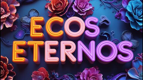 Ecos Eternos...