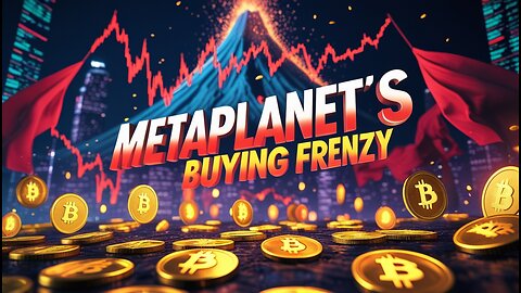 BITCOIN TREASURY COMPANIES REPORT | EP 16: METAPLANET'S BUYING FRENZI & STRATEGY'S FUTURE PLAN
